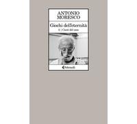 Libri Antonio Moresco - Canti Del Caos. Giochi Dell'eternita #02