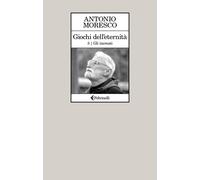 Libri Antonio Moresco - Gli Increati. Giochi Dell'eternita #03
