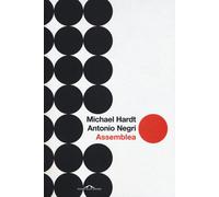 Assemblea - Negri Antonio, Hardt Michael