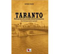 Libri Antonio Nigro - Taranto. Dalla Prima Alla Seconda Industrializzazione. Con