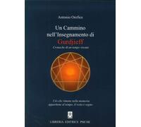 Libri Antonio Orefice - Un Cammino Nell'insegnamento Di Gurdjieff