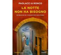 Libri Antonio Paolacci / Paola Ronco - La Notte Non Ha Bisogno. Un'indagine Del