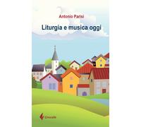 Libri Antonio Parisi - Liturgia e musica oggi - 2018 (Est)