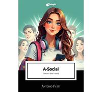 Libri Antonio Patti - A-Social. Dentro E Fuori I Social