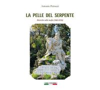 Libri Antonio Petrucci - La Pelle Del Serpente. Ricerche Sulla Mafia (1860-2006)