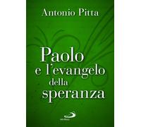 Libri Antonio Pitta - Paolo E L'evangelo Della Speranza