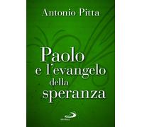 Libri Antonio Pitta - Paolo E L'evangelo Della Speranza