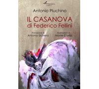 Libri Antonio Pluchino - Il Casanova Di Federico Fellini. Nuova Ediz.