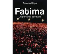 Libri António Rego - Fatima. Un percorso spirituale - 2017