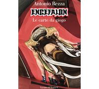 Libri Antonio Rezza - Encefalon. Le carte da gioco - 2022