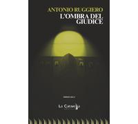 Libri Antonio Ruggiero - L'Ombra Del Giudice