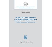 Libri Antonio Saccoccio - Il Mutuo Nel Sistema Giuridico Romanistico. Profili Di