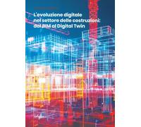Libri Antonio Salzano - L' Evoluzione Digitale Nel Settore Delle Costruzioni