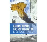 Libri Antonio Sarubbi - Giustino Fortunato E Le Due Italie