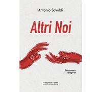Libri Antonio Savoldi - Altri Noi
