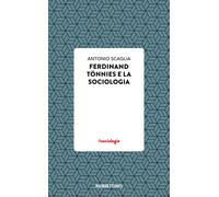 Libri Antonio Scaglia - Ferdinand Tonnies E La Sociologia. Da Merano, Convegno 1