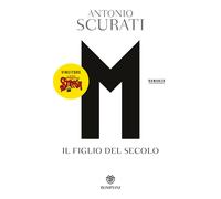 Libri Antonio Scurati - M. Il figlio del secolo - 2022