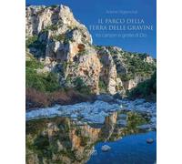 Libri Antonio Sigismondi - Il Parco Della Terra Delle Gravine. Tra Canyon E Grot