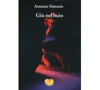 Libri Antonio Simonis - Giu Nel Buio