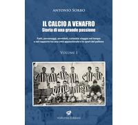 Libri Antonio Sorbo - Il Calcio A Venafro. Storia Di Una Grande Passione. Fatti,