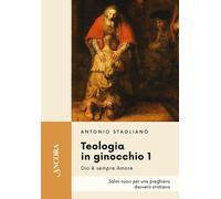 Libri Antonio Staglianò - Teologia In Ginocchio. Salmi Nuovi Per Una Preghiera D