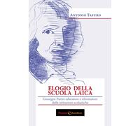 Libri Antonio Tafuro - Elogio Della Scuola Laica. Giuseppe Parini Educatore E Ri
