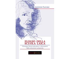 Libri Antonio Tafuro - Elogio Della Scuola Laica. Giuseppe Parini Educatore E Ri