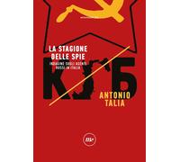 Libri Antonio Talia - La Stagione Delle Spie. Indagine Sugli Agenti Russi In Ita