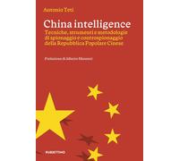 Libri Antonio Teti - China Intelligence. Tecniche, Strumenti E Metodologie Di Sp