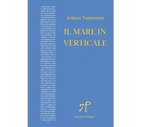 Libri Antonio Tramontano - il Mare In Verticale