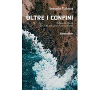 Libri Antonio Valenza - Oltre I Confini. Riflessioni E Poesie Tra Civilta Analog