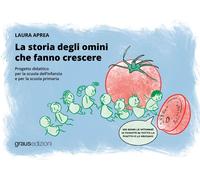 Libri Aprea Laura - La Storia Degli Omini Che Fanno Crescere