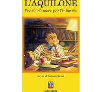 Libri Aquilone. Poesie D'amore Per L'infanzia (L')