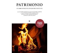 Libri Araujo Marisa - Patrimonio. Un Libro Di Ricette Con Dentro Tante Vite