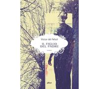 Libri Árbol Víctor del - Il Figlio Del Padre