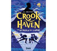 Libri Arcanjo J. J. - Crookhaven. La Scuola Dei Ladri