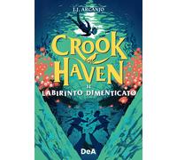 IL LABIRINTO DIMENTICATO. CROOKHAVEN - ARCANJO J. J. - ISTITUTO GEOGRAFICO De