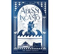 Libri Archer Ella - Abissi E Incanto. The Hidden Society #02