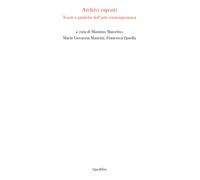 Libri Archivi Esposti. Teorie E Pratiche Dell'arte Contemporanea