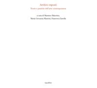 Libri Archivi Esposti. Teorie E Pratiche Dell'arte Contemporanea