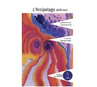 Libri Arcipelago Delle Voci. Quattordici Voci, Ventinove Isole (L') #01