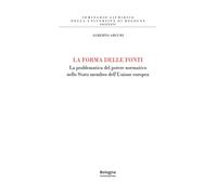 La Forma Delle Fonti. La Problematica Del Potere Normativo Nello Stato Membro De