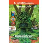 Libri Arcuri Ermanno - Le Mie Riflessioni... Il Cammino Ti Fa Vivere Il Presente