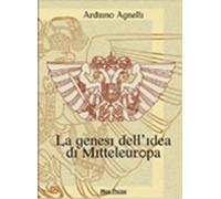 Libri Arduino Agnelli - La Genesi Dell'idea Di Mitteleuropa