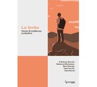 Le ferite. Storie di resilienza scolastica - Arecchi Arianna, Montanaro Ma...