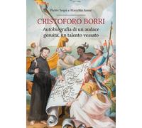 Cristoforo Borri: autobiografia di un audace gesuita, un talento vessato -...