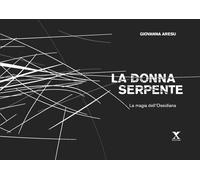 Libri Aresu Giovanna - La Donna Serpente. La Magia Dell'ossidiana