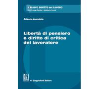 Libri Arianna Avondola - Liberta Di Pensiero E Diritto Di Critica Del Lavoratore