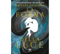 Libri Arianna Calandra - La forma della luce - 2022