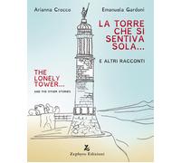 Libri Arianna Crocco - La torre che si sentiva sola - 2019